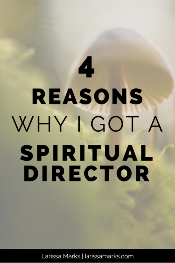 Why I Got a Spiritual Director