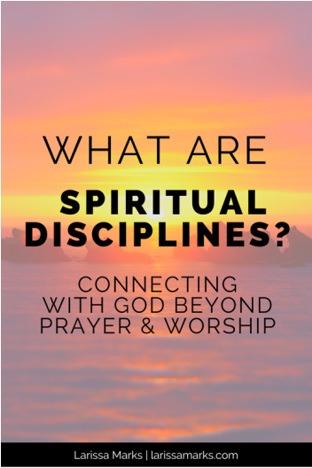 What Are Spiritual Disciplines?